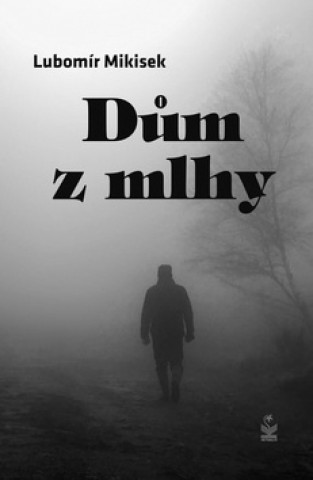 Könyv Dům z mlhy Lubomír Mikisek