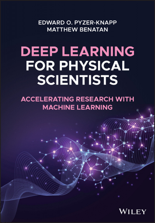 Carte Deep Learning for Physical Scientists - Accelerating Research with Machine Learning 