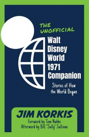 Książka The Unofficial Walt Disney World 1971 Companion: Stories of How the World Began Bob McLain