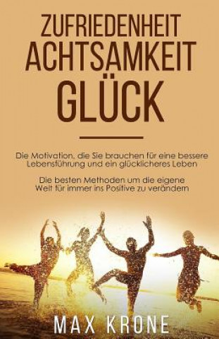 Könyv Zufriedenheit Achtsamkeit Gluck Max Krone
