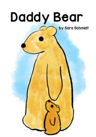 Kniha Daddy Bear Sara Schmidt