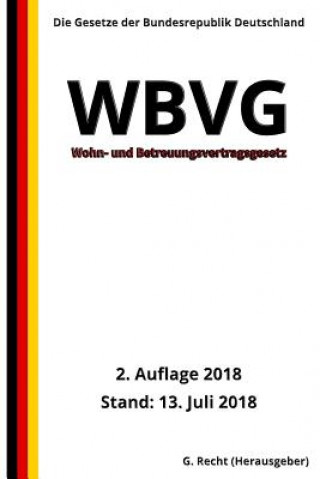 Carte Wohn- und Betreuungsvertragsgesetz - WBVG, 2. Auflage 2018 G Recht