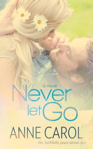 Knjiga Never Let Go Anne Carol
