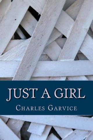 Könyv Just a Girl Charles Garvice