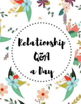 Könyv Relationship Q&A a Day: The Couple's Guide to Building Trust and Emotional Intimacy Dorothy Jacobson