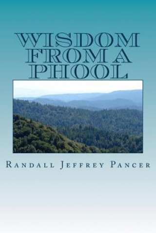 Knjiga Wisdom From A Phool Randall Jeffrey Pancer