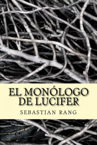 Kniha el monólogo de lucifer: la versión de la historia que no fue contada Sebastian Rang