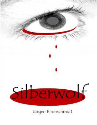 Knjiga Silberwolf Jurgen Eisenschmidt