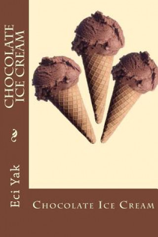 Knjiga Chocolate Ice Cream Eci E Yak