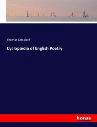 Kniha Cyclopædia of English Poetry Thomas Campbell