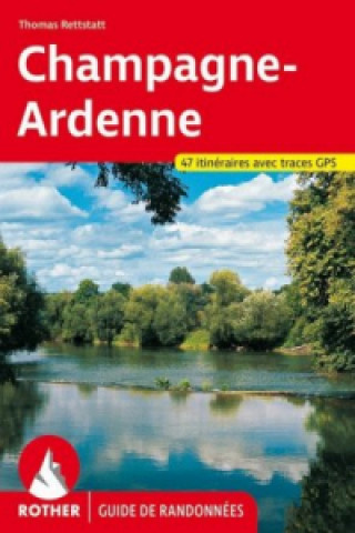 Kniha Champagne-Ardennes (Guide de randonnées) Lou Birckel