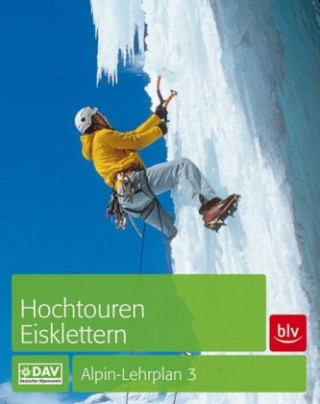 Carte Alpin-Lehrplan 3: Hochtouren - Eisklettern Peter Geyer