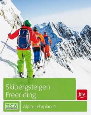 Kniha Alpin-Lehrplan 4: Skibergsteigen - Freeriding Peter Geyer