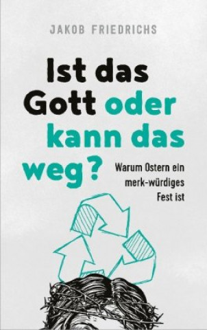 Livre Ist das Gott oder kann das weg? 