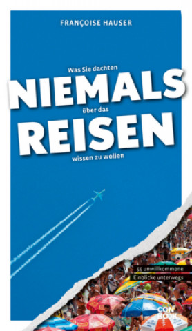 Книга Was Sie dachten, NIEMALS über das REISEN wissen zu wollen 