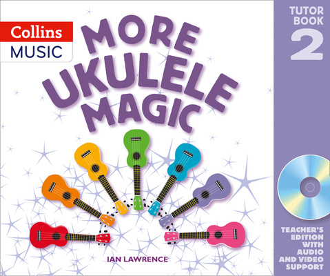 Książka More Ukulele Magic: Tutor Book 2 - Teacher's Book (with CD) Ian Lawrence