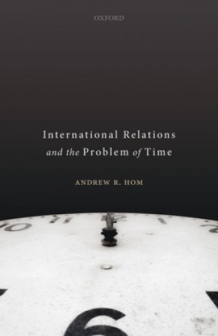 Book International Relations and the Problem of Time Hom