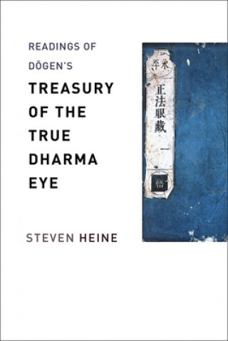 Kniha Readings of Dogen's "Treasury of the True Dharma Eye" Steven Heine