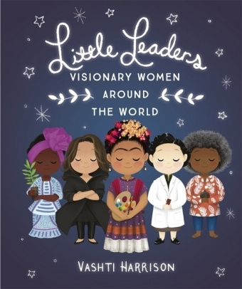 Könyv Little Leaders: Visionary Women Around the World Vashti Harrison