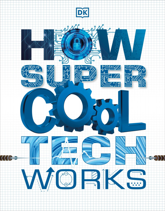 Carte How Super Cool Tech Works DK