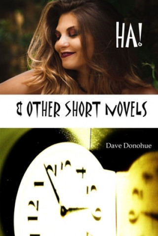 Knjiga HA! & Other Short Novels Dave Donohue