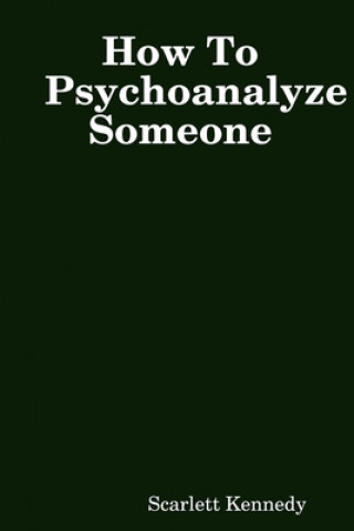 Buch How To Psychoanalyze Someone Scarlett Kennedy