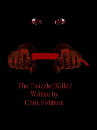 Kniha Twizzler Killer Chris Fishburn