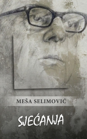 Kniha Sjecanja Mesa Selimovic