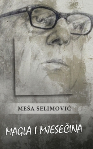 Kniha Magla i mjesecina Mesa Selimovic