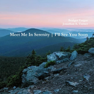 Kniha Meet Me In Serenity: I'll See You Soon Bridget Vargas