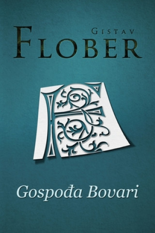 Könyv Gospoda Bovari Gistav Flober