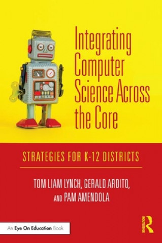 Könyv Integrating Computer Science Across the Core Lynch