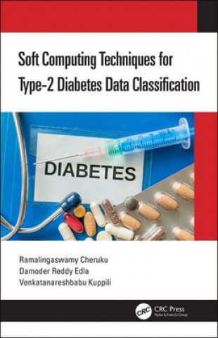 Knjiga Soft Computing Techniques for Type-2 Diabetes Data Classification Ramalingaswamy Cheruku