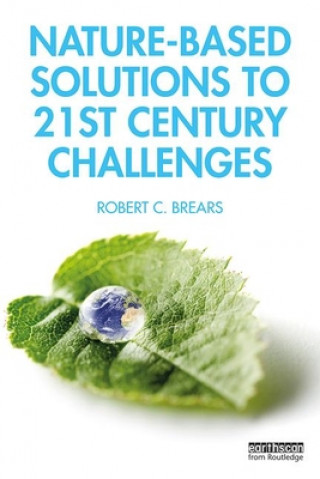 Carte Nature-Based Solutions to 21st Century Challenges Robert C. Brears