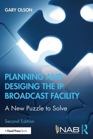 Книга Planning and Designing the IP Broadcast Facility Olson