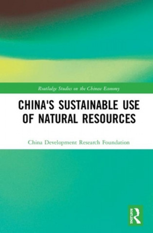 Kniha China's Sustainable Use of Natural Resources China Development Research Foundation