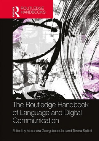 Kniha Routledge Handbook of Language and Digital Communication 