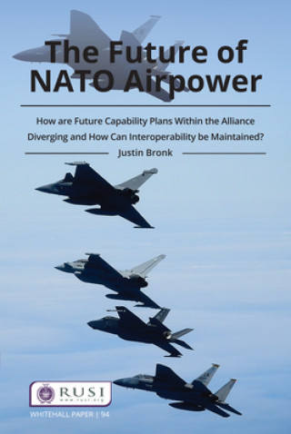Könyv Future of NATO Airpower Justin Bronk