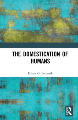 Knjiga Domestication of Humans Robert G. Bednarik