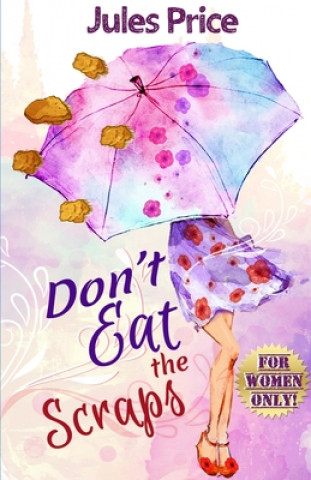 Libro Don't Eat the Scraps JULES PRICE