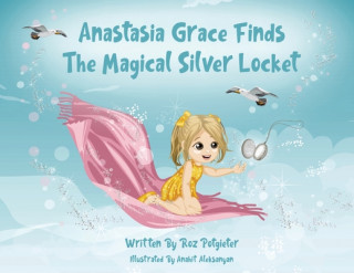 Kniha Anastasia Grace Finds The Magical Silver Locket ROZ POTGIETER