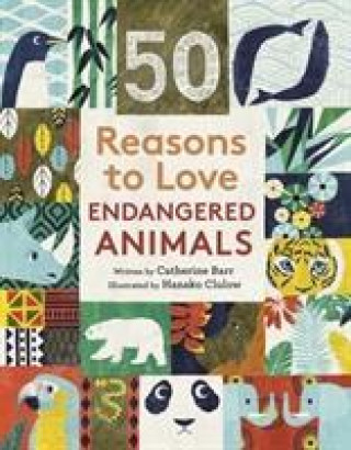 Könyv 50 Reasons To Love Endangered Animals Catherine Barr