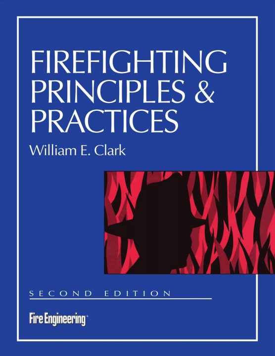 Book Firefighting Principles & Practices William E. Clark