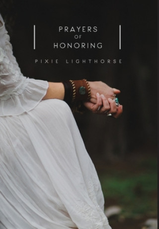 Książka Prayers of Honoring PIXIE LIGHTHORSE