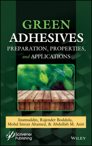 Könyv Green Adhesives - Preparation, Properties and Applications Inamuddin Inamuddin