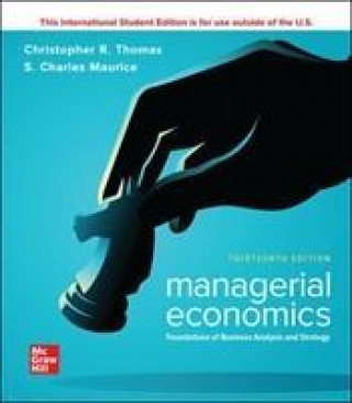 Carte ISE Managerial Economics: Foundations of Business Analysis and Strategy Christopher Thomas