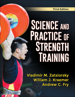 Kniha Science and Practice of Strength Training 
