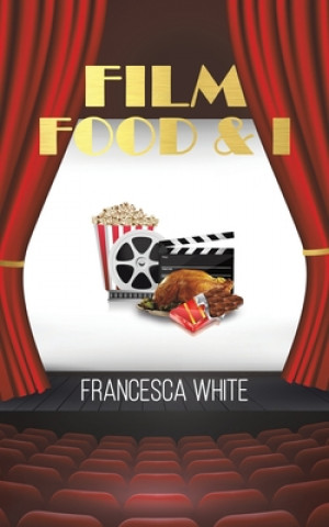 Kniha Film Food and I Francesca White