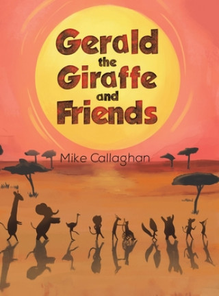 Knjiga Gerald the Giraffe and Friends Mike Callaghan