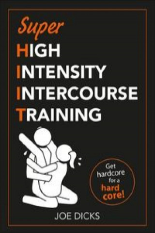 Kniha SHIIT: Super High Intensity Intercourse Training Joe Dicks